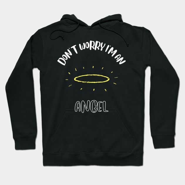 Don't Worry I'm An Angel Hoodie by NivousArts